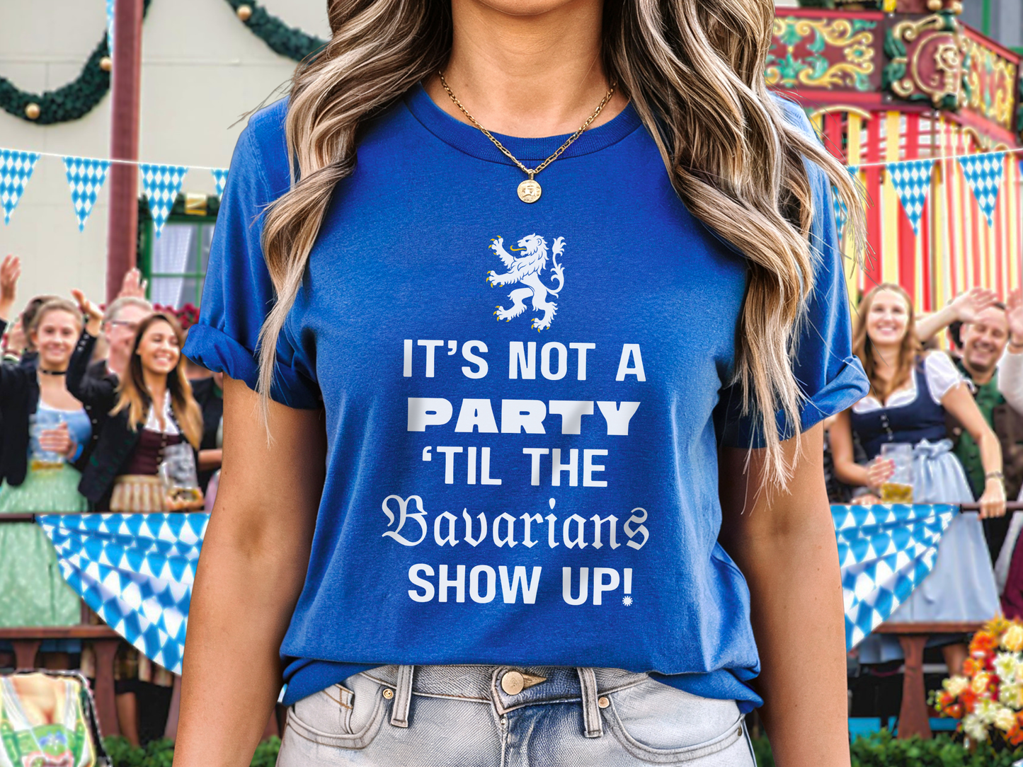 It’s not a party ‘til the Bavarians show up t-shirt