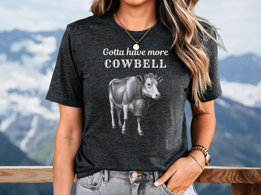 Gotta have more Cowbell - funny German t-shirt - for her