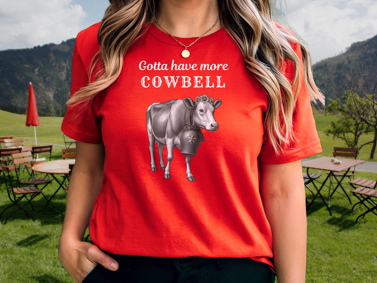 Gotta have more Cowbell - funny German t-shirt - for her