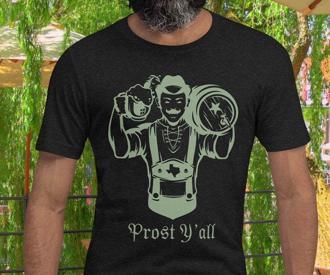 Prost Y’all funny Texas beer shirt